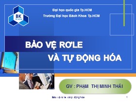 Bài giảng Bảo vệ rơle và tự động hóa - Chương 1: Tổng quan về hệ thống bảo vệ rơle - Phạm Thị Minh Thái