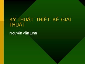 Bài giảng Cấu trúc dữ liệu và giải thuật - Kỹ thuật thiết kế giải thuật - Nguyễn Văn Linh