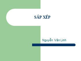 Bài giảng Cấu trúc dữ liệu và giải thuật - Sắp xếp - Nguyễn Văn Linh