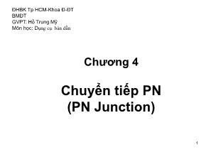 Bài giảng Dụng cụ bán dẫn - Chương 4: Chuyển tiếp PN (PN Junction) (Phần 2)