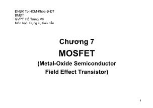 Bài giảng Dụng cụ bán dẫn - Chương 7: MOSFET - Hồ Trung Mỹ