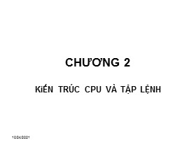 Bài giảng Hệ vi xử lý - Chương 2: Kiến trúc CPU và tập lệnh
