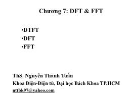 Bài giảng Xử lý số tín hiệu - Chương 7: DFT & FFT - Nguyễn Thanh Tuấn