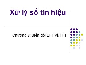 Bài giảng Xử lý số tín hiệu - Chương VIII: Biến đổi DFT và FFT