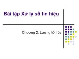 Bài tập Xử lý số tín hiệu - Chương 2: Lượng tử hóa