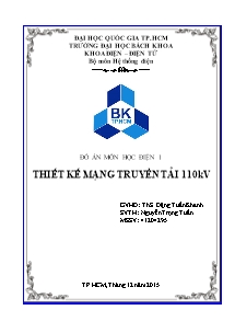 Đồ án môn Học điện 1 - Chủ đề: Thiết kế mạng truyền tải 110kV - Nguyễn Trọng Tuấn