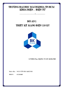 Đồ án môn Học điện 1 -  - Đề tài: Thiết kế mạng điện 110kV - Nguyễn Tri Khánh