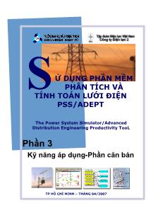 Giáo trình Sử dụng phần mềm phân tích và tính toán lưới điện PSS/ADEPT - Phần 3: Kỹ năng áp dụng. Phần căn bản