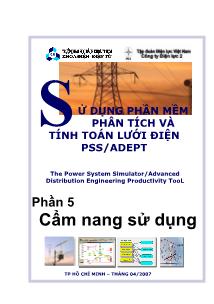 Giáo trình Sử dụng phần mềm phân tích và tính toán lưới điện PSS/ADEPT - Phần 5: Cẩm nang sử dụng