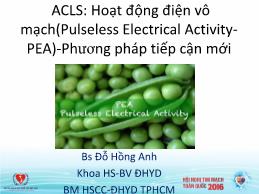 ACLS: Hoạt động điện vô mạch (Pulseless Electrical ActivityPEA) - Phương pháp tiếp cận mới - Đỗ Hồng Anh