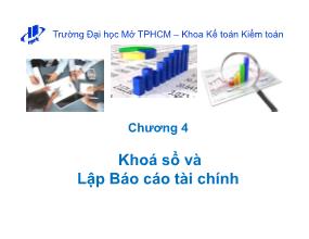 Bài giảng Nguyên lý kế toán - Chương 4: Khoá sổ và Lập Báo cáo tài chính - Nguyễn Hoàng Phi Nam