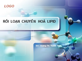 Bài giảng Sinh lý bệnh - Chương: Rối loạn chuyển hoá Lipid - Hoàng Thị Thanh Thảo