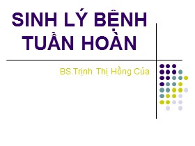 Bài giảng Sinh lý bệnh tuần hoàn - Trịnh Thị Hồng Của