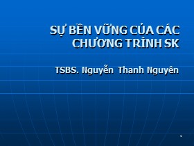 Bài giảng Sự bền vững của các chương trình sức khỏe - Nguyễn Thanh Nguyên