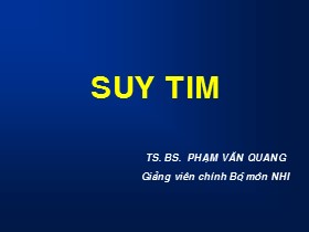 Bài giảng Suy tim - Phạm Văn Quang