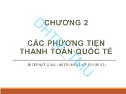 Bài giảng Thanh toán quốc tế và tài trợ xuất nhập khẩu - Chương 2: Các phương tiện thanh toán quốc tế