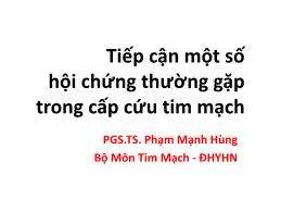 Bài giảng Tiếp cận một số hội chứng thường gặp trong cấp cứu tim mạch - Phạm Mạnh Hùng