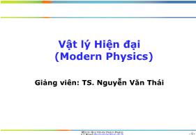 Bài giảng Vật lý hiện đại (Modern Physics) - Nguyễn Văn Thái