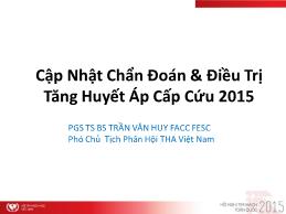 Cập nhật chẩn đoán & điều trị tăng huyết áp cấp cứu 2015 - Trần Văn Huy