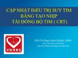 Cập nhật điều trị suy tim bằng tạo nhịp tái đồng bộ tim (CRT) - Phạm Quốc Khánh