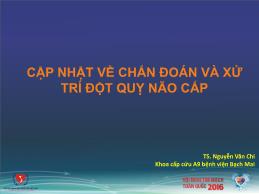 Cập nhật về chẩn đoán và xử trí đột quỵ não cấp - Nguyễn Văn Chi