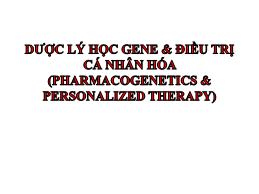 Dược lý học gene và điều trị cá nhân hóa (Pharmacogenetics và Personnalized therapy)