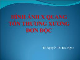 Hình ảnh X quang tổn thương xương đơn độc - Nguyễn Thị Bảo Ngọc