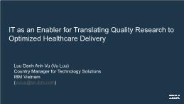 IT as an Enabler for Translating Quality Research to Optimized Healthcare Delivery