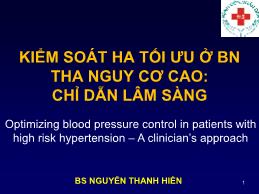 Kiểm soát huyết áp tối ưu ở bệnh nhân tăng huyết áp nguy cơ cao: Chỉ dẫn lâm sàng - Nguyễn Thanh Hiền