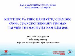 Kiến thức và thực hành về tự chăm sóc ở nhà của người bệnh suy tim mạn tại Viện tim mạch Việt Nam năm 2016 - Trần Thị Ngọc Anh