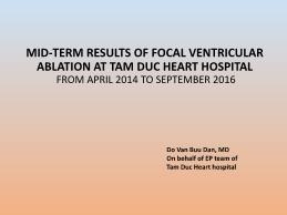 Mid-term results of focal ventricular ablation at Tam Duc heart hospital