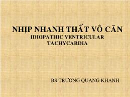 Nhịp nhanh thất vô căn (Idiopathic Ventricular) - Trương Quang Khanh