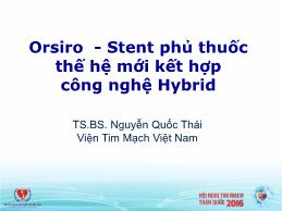 Orsiro - Stent phủ thuốc thế hệ mới kết hợp công nghệ Hybrid - Nguyễn Quốc Thái