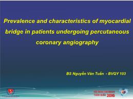 Prevalence and characteristics of myocardial bridge in patients undergoing percutaneous coronary angiography - Nguyễn Văn Tuấn