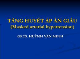 Tăng huyết áp ẩn giấu (Masked Arterial Hypertension) - Huỳnh Văn Minh