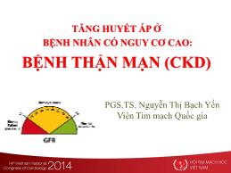 Tăng huyết áp ở bệnh nhân có nguy cơ cao: Bệnh thận mạn (CKD) - Nguyễn Thị Bạch Yến