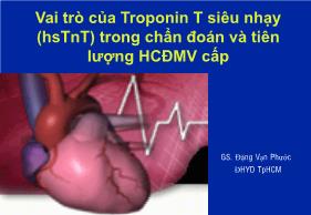 Vai trò của Troponin T siêu nhạy (hsTnT) trong chẩn đoán và tiên lượng hội chứng động mạch vành cấp - Đặng Vạn Phước