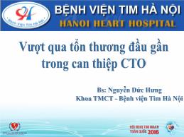 Vượt qua tổn thương đầu gần trong can thiệp CTO - Nguyễn Đức Hưng