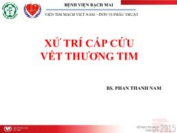 Xử trí cấp cứu vết thương tim - Phan Thanh Nam