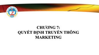 Bài giảng Chiến lược Marketing - Chương 7: Quyết định truyền thông marketing