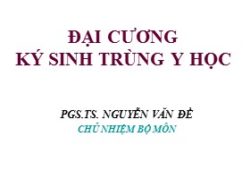 Bài giảng Đại cương ký sinh trùng y học - Nguyễn Văn Đề