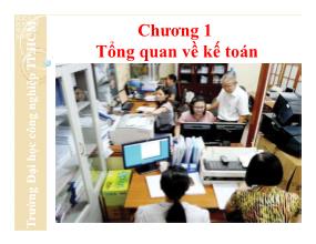 Bài giảng Nguyên lý kế toán - Chương 1: Tổng quan về kế toán - Nguyễn Tài Yên