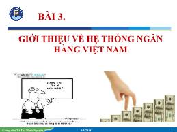 Bài giảng Tài chính ngân hàng - Bài 3: Giới thiệu về hệ thống ngân hàng Việt Nam
