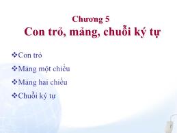 Nhập môn lập trình - Chương 5: Con trỏ, mảng, chuỗi ký tự - Huỳnh Nguyễn Thành Luân