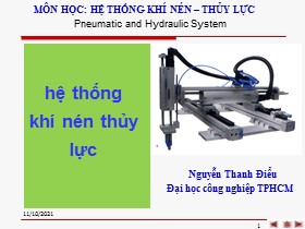 Bài giảng Hệ thống khí nén & thủy lực - Chương: Hệ thống khí nén thủy lực - Nguyễn Thanh Điểu