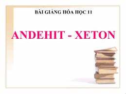 Bài giảng Hóa học 11 - Bài 44: Andehit - Xeton