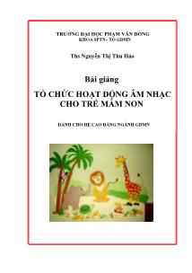 Bài giảng Tổ chức hoạt động âm nhạc cho trẻ mầm non - Nguyễn Thị Thu Hảo
