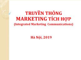 Bài giảng Truyền thông Marketing tích hợp - Chương 1: Tổng quan về truyền thông marketing tích hợp - Nguyễn Quang Dũng