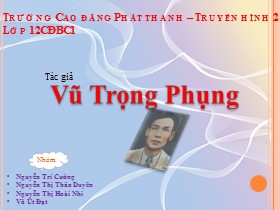 Bài thuyết trình Văn học Việt Nam - Đề tài: Vũ Trọng Phụng - Nguyễn Trí Cường