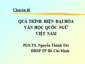 Chuyên đề: Quá trình hiện đại hóa văn học quốc ngữ Việt Nam - Nguyễn Thành Thi